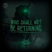 Who Shall Not Be Returning Sea Of Thieves