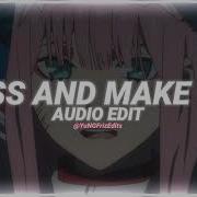 Kiss And Make Up Edit Audio