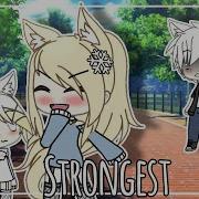 Gacha Music Video Stronger