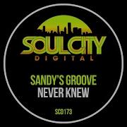 Sandy S Groove Never Knew