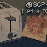 Scp I Am A Toaster Song