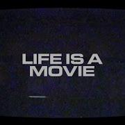 Life Is A Movie