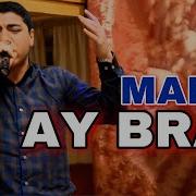 Mahir Ay Brat Ay Brat Remix 2020