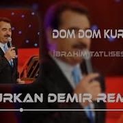 Dom Dom Kurşunu Remix Ibrahim Tatlıses