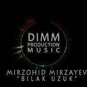 Mirzohid Mirzaev Bilak Uzuk Мирзохид Мирзаев Билак Узук