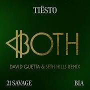 Tiësto Bia Both With 21 Savage David Guetta Seth Hills Remix