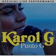 Karol G Punto G Official Live Performance Vevo