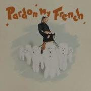 Pardon My French