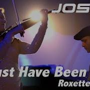 It Must Have Been Love Joslin Roxette Cover 2020