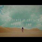 Denis Kenzo Reasons Cry Extended Mix