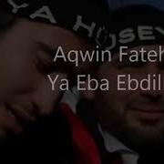 Aqşin Fateh Ya Əba Əbdillah