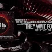 Aurosonic Kate Louise Smith Denis Karpinskiy They Wait For Us Radio Edit