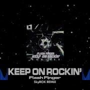 Keep On Rockin Skyrok Remix