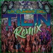 La Cumbia Del Tilin Remix