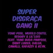 Klyn Super Disgraça Gang Ii Feat Yung Buda Pimpo O Saint Lukka Dalua