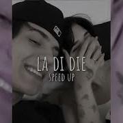 La Do Die Speed Up