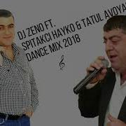 Hayko Tatul Ft Dj Zeno Armenian Dance Mix 2018