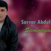 Sarvar Abdullayev Sevolmayman Сарвар Абдуллаев Севолмайман