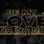 Be My Love Na Na Na