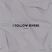 I Follow Rivers Sunset Groove