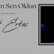 Evvelim Sen Oldun Ahirim Sensin