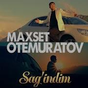 Maxset Utemuratov I Махсет Утемуратов Sagindim I Сагындым