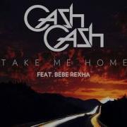 Cash Cash Ft Bebe Rexha Take Me Home Al Melody Remix