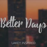 Better Days Lakey Inspired 1 Hour Long Version For Discord