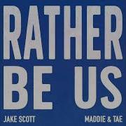 Jake Scott Rather Be Us