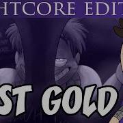 Just Gold Official Nightcore Edition By Mandopony