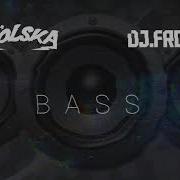 Bass Feat Mr Polska