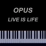 Opus Live Is Life Piano