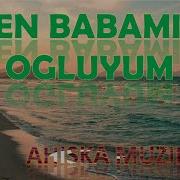 Ben Babamin Ogluyum Ahiska