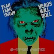 Joe Maz Heads Will Roll Unofficial Remix Yeah Yeah Yeahs