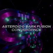 Asteroid Dark Fusion Convergence