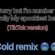 Sorry But Im Number One Tiktok Version Prolly My Spookiest Beat Cold Remix
