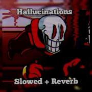 Hallucinations Fnf Slowed