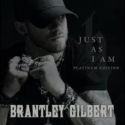 Brantley Gilbert G R I T S Just As I Am