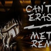 Nightcore Bendy And The Ink Machine Can T Be Erased Metal Remix Feat