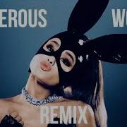 Dangerous Woman Remix