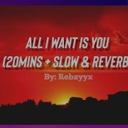 Rebzyyx All I Want Is You Slowed
