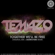 Temazo Together We Ll Be Free Destroyers Remix