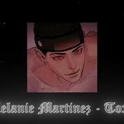 Toxic Melanie Martinez Slowed