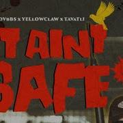 It Ain T Safe Dvbbs Yellow Claw Tavatli