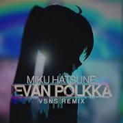 初音ミク Hatsune Miku Ievan Polkka Vsns Remix