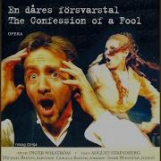 En Dares Forsvarstal The Confession Of A Fool Act Ii Scene 3 Det Var I Jasminernas Tid Siri