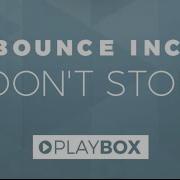 Bounce Inc Don T Stop Radio Edit