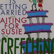 Screeching Weasel Waiting For Susie