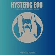 Hysteric Ego Want Love Crazibiza Remix