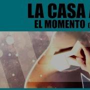 La Casa Azul El Momento Lyric Video